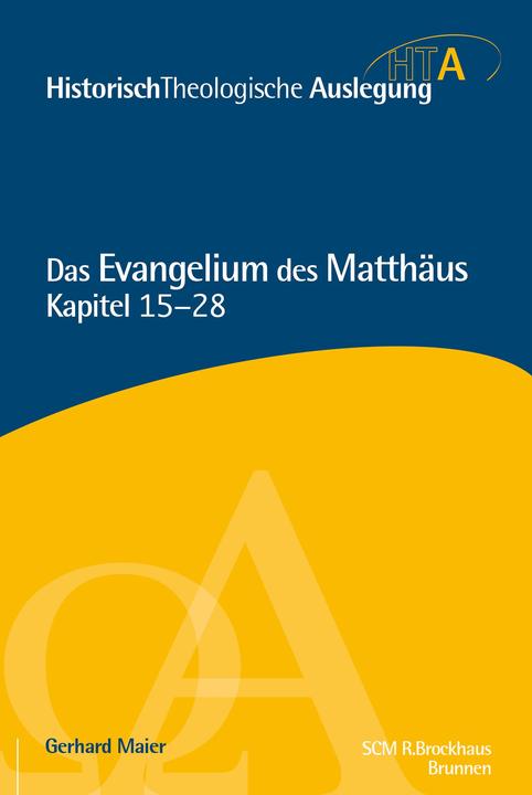 Produktbild Das Evangelium des Matthäus, Kapitel 15-28 (Deutsch, Gerhard Maier, 2017)