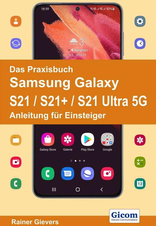 Produktbild Das Praxisbuch Samsung Galaxy S21 / S21+ / S21 Ultra 5G - Anleitung für Einsteiger (Deutsch, Rainer Gievers, 2021)