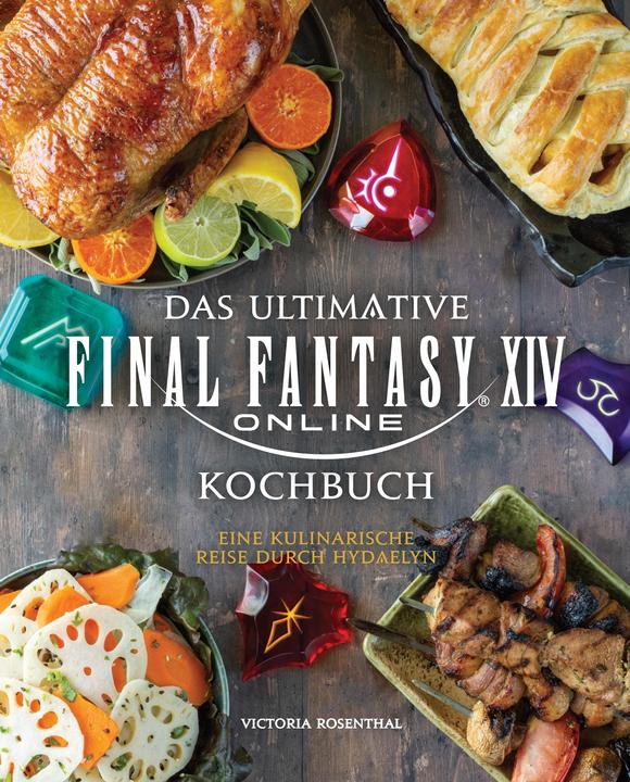 Produktbild Panini Das ultimative Final Fantasy XIV Kochbuch (Deutsch, Victoria Rosenthal, Andreas Kasprzak, 2021)