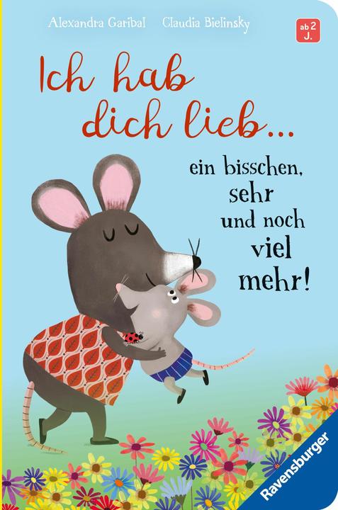 Produktbild Ravensburger Ich hab dich lieb … ein bisschen, sehr und noch viel mehr! – Liebevolle Vorlesegeschichte ab 2 (Deutsch)