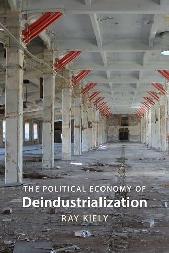 Immagine prodotto The Political Economy of Deindustrialisation (Inglese, Prof Ray Kiely, 2024)