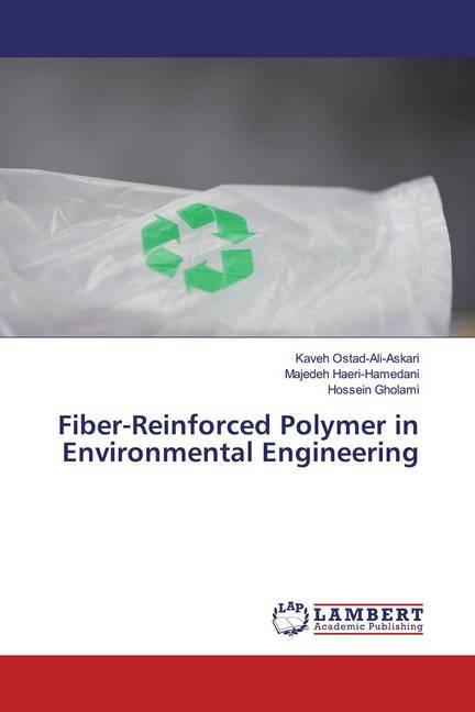 Image du produit Fiber-Reinforced Polymer in Environmental Engineering (Allemand, Hossein Gholami, Majedeh Haeri-Hamedani, Kaveh Ostad-Ali-Askari, 2020)