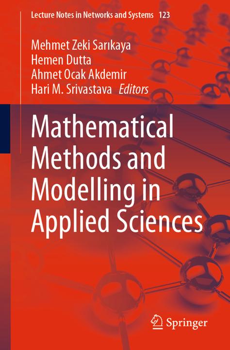 Produktbild Mathematical Methods and Modelling in Applied Sciences (Hari M. Srivastava, Hemen Dutta, Ahmet Ocak Akdemir, Mehmet Zeki Sarikaya, 2020)