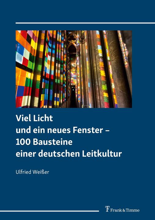 Immagine prodotto Viel Licht und ein neues Fenster - 100 Bausteine einer deutschen Leitkultur (Tedesco, Ulfried, Weier, 2019)