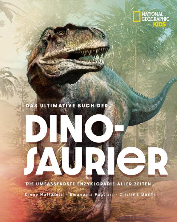 Actual product image National Geographic Das ultimative Buch der Dinosaurier. Die umfassendste Enzyklopädie aller Zeiten (German, Emanuela Pagliari, Banfi Cristina, 2023)