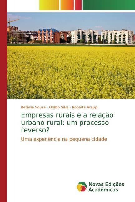 Image du produit Empresas rurais e a relação urbano-rural: um processo reverso? (Roberta Araújo, Betânia Souza, Onildo Silva, 2019)