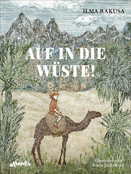 Image du produit Auf in die Wüste! (Allemand, Kasia Jackowska, Ilma Rakusa, 2024)
