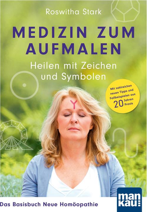 Produktbild Medizin zum Aufmalen: Heilen mit Zeichen und Symbolen. Das Basisbuch Neue Homöopathie (Deutsch, Roswitha Stark, 2025)