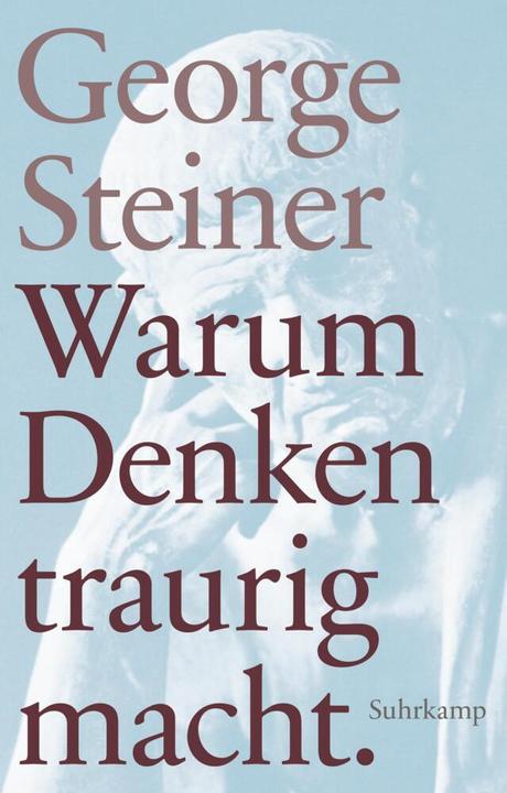 Immagine prodotto Warum Denken traurig macht (Tedesco, George Steiner, 2016)
