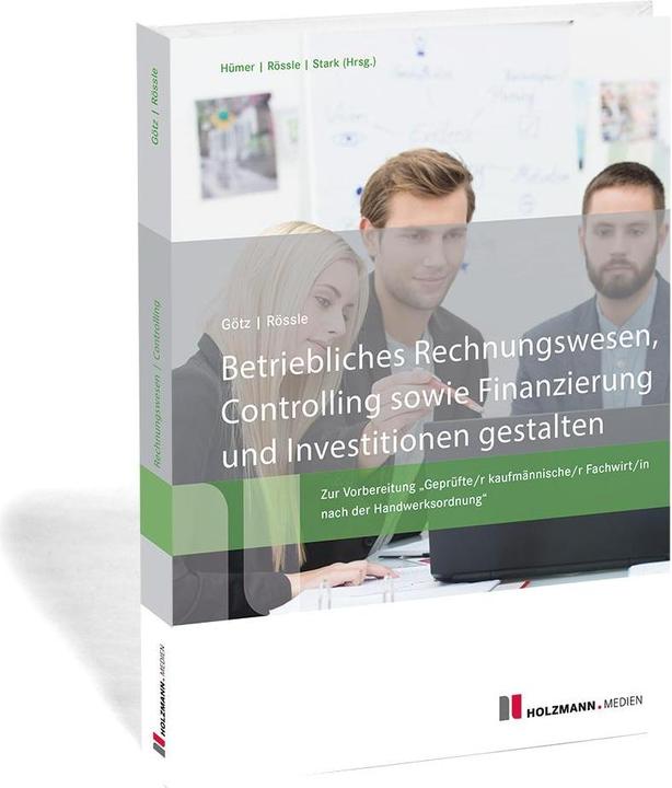 Produktbild Betriebliches Rechnungswesen, Controlling sowie Finanzierung und Investition gestalten (Deutsch, Werner Rössle, Michael Götz, 2023)