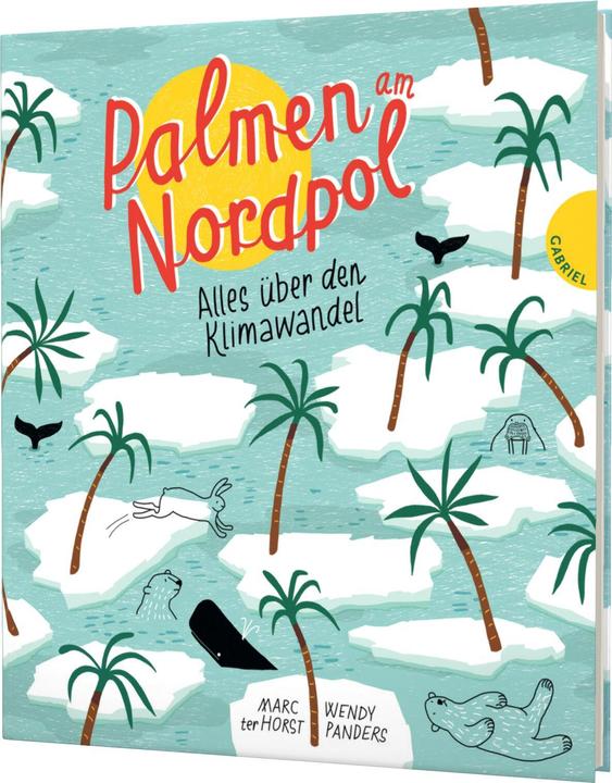 Produktbild Palmen am Nordpol (Deutsch, Marc ter Horst, Rolf Erdorf, Wendy Panders, 2020)