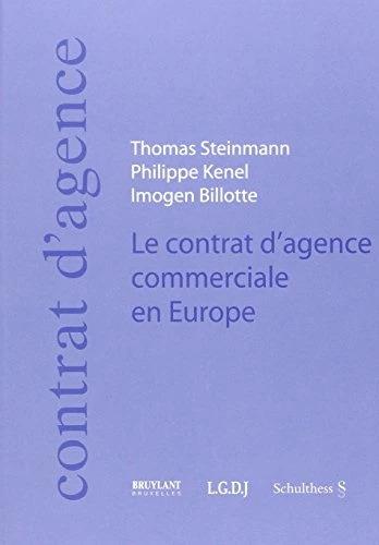 Image du produit Le contrat d'agence commerciale en Europe (Français, Philippe Kenel, Thomas Steinmann, Imogen Billotte, 2005)