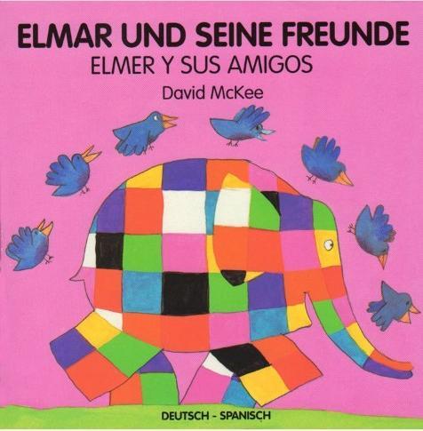 Actual product image Elmar und seine Freunde, deutsch-spanisch. Elmer y sus amigos (German, David McKee, 2016)