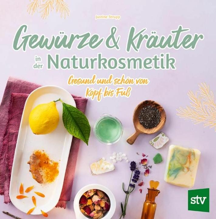 Actual product image Gewürze und Kräuter in der Naturkosmetik (German, Justine Strupp, 2024)