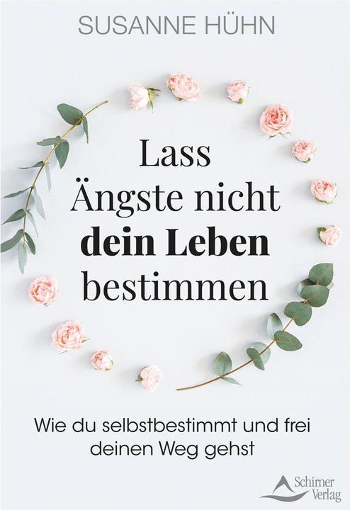 Produktbild Lass Ängste nicht dein Leben bestimmen (Deutsch, Susanne Hühn, 2022)