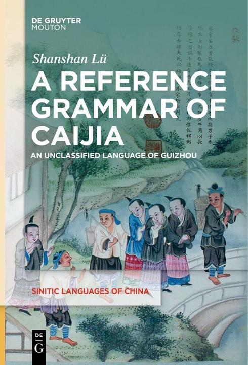Image du produit A Reference Grammar of Caijia (Anglais, Shanshan Lü, 2024)