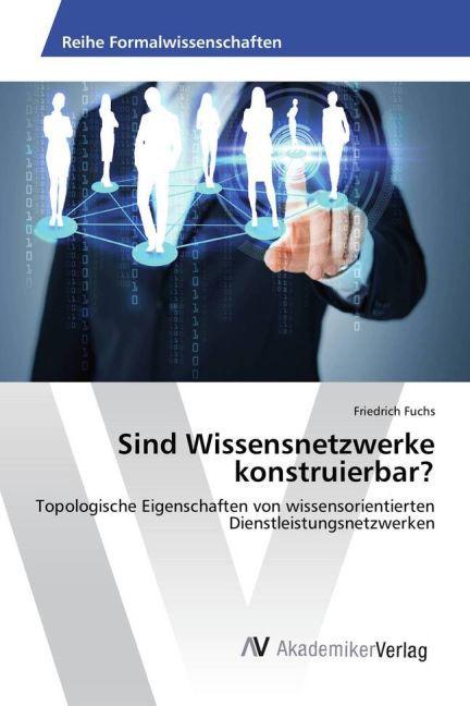 Produktbild Sind Wissensnetzwerke konstruierbar? (Deutsch, Friedrich Fuchs, 2015)