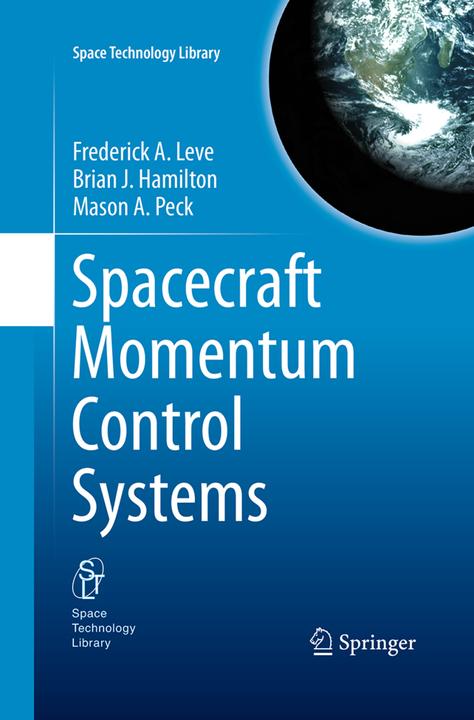 Image du produit Spacecraft Momentum Control Systems (Anglais, Mason A. Peck, Brian J. Hamilton, Frédéric A. Leve, 2016)