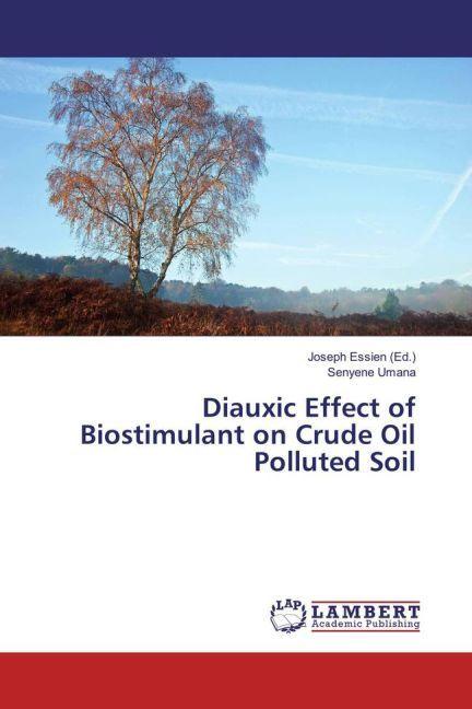 Image du produit Diauxic Effect of Biostimulant on Crude Oil Polluted Soil (Allemand, Senyene Umana, 2017)