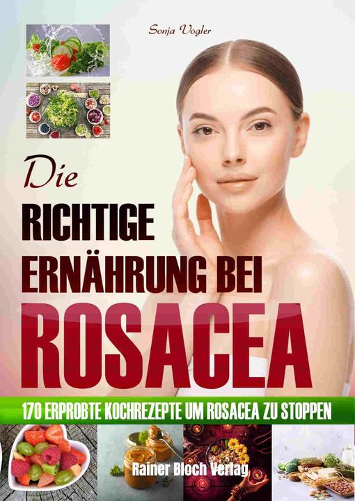 Produktbild Die richtige Ernährung bei Rosacea (Deutsch, Sonja Vogler, 2020)