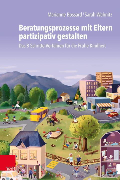 Produktbild Beratungsprozesse mit Eltern partizipativ gestalten (Deutsch, Sarah Wabnitz, Marianne Bossard, 2024)