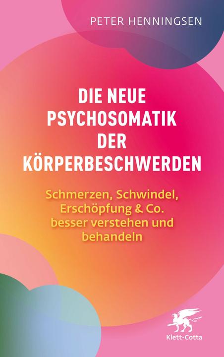 Produktbild Die neue Psychosomatik der Körperbeschwerden (Deutsch, Peter Henningsen, 2025)