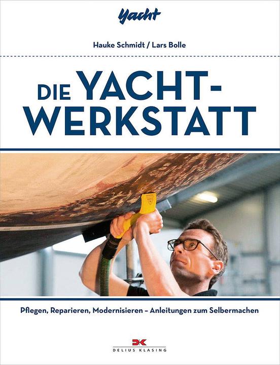 Produktbild Die Yacht-Werkstatt (Deutsch, Lars Bolle, Boris Rothenberg, Hauke Schmidt, 2015)