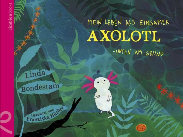 Actual product image Mein Leben als einsamer Axolotl (German, Linda Bondestam, 2023)