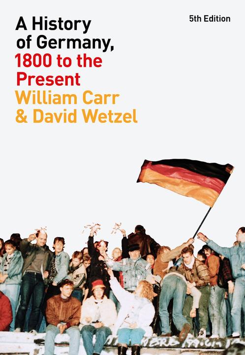 Actual product image A History of Germany, 1800 to the Present (English, William Carr (Author), David Wetzel (Author), 2023)