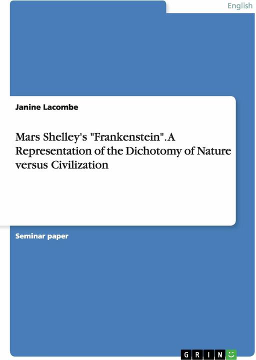 Actual product image Mars Shelley's 'Frankenstein'. A Representation of the Dichotomy of Nature versus Civilisation (English, Janine Lacombe, 2014)