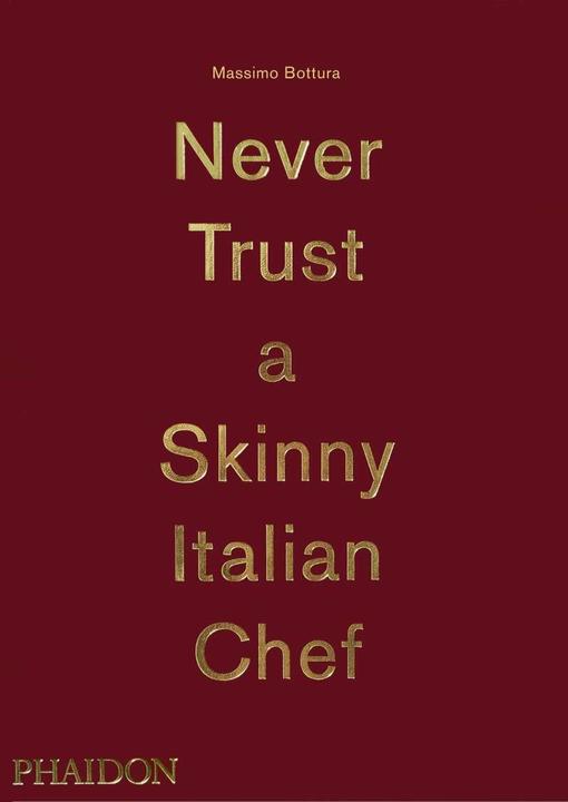 Immagine prodotto Never Trust A Skinny Italian Chef (Inglese, Massimo Bottura, 2014)
