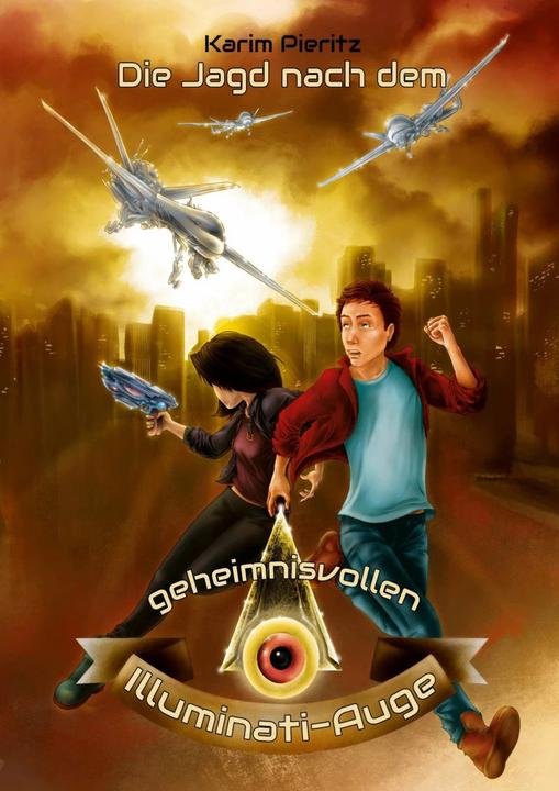 Produktbild Die Jagd nach dem geheimnisvollen Illuminati-Auge (Deutsch, Karim Pieritz, 2018)
