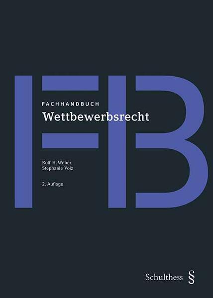 Produktbild Fachhandbuch / Fachhandbuch Wettbewerbsrecht (Deutsch, Rolf H. Weber, Stephanie Volz, 2023)