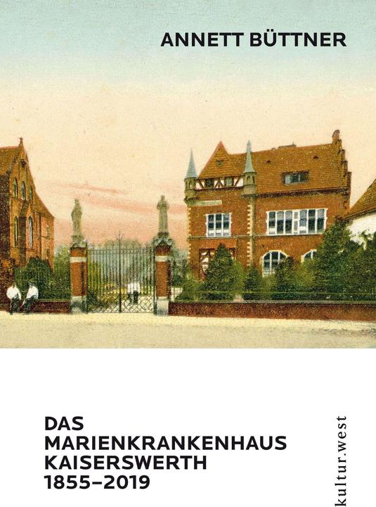 Produktbild Das Marienkrankenhaus Kaiserswerth 1855-2019 (Deutsch, Annett Bütner, 2021)