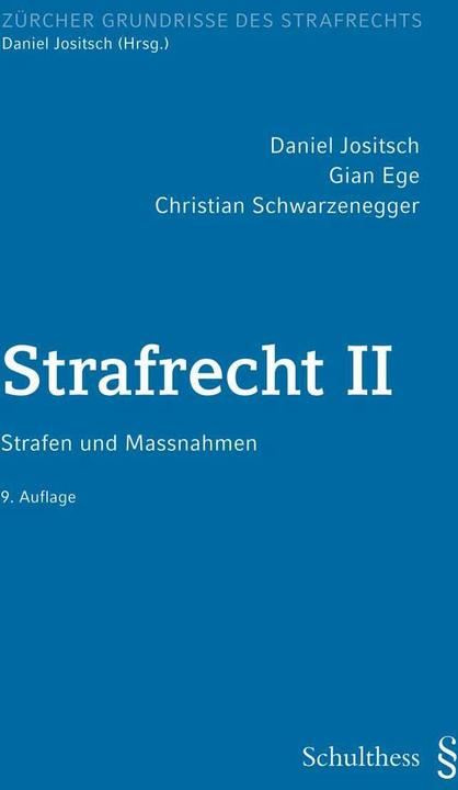 Produktbild Strafrecht 2 (Deutsch, Christian Schwarzenegger, Gian Ege, Daniel Jositsch, 2018)
