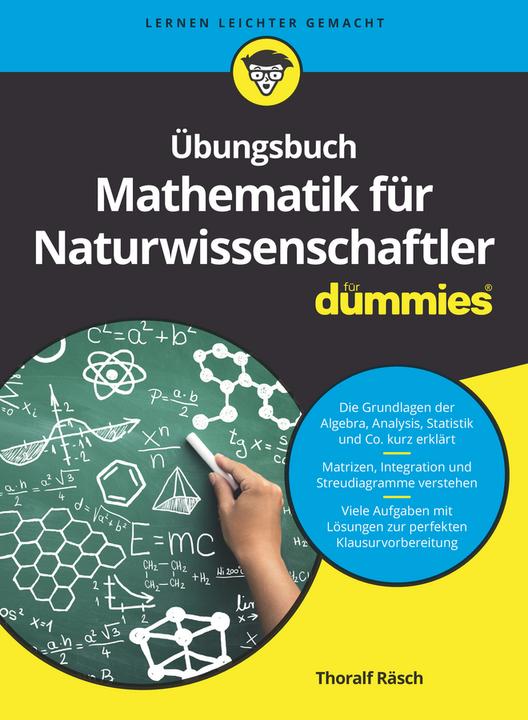 Actual product image Übungsbuch Mathematik für Naturwissenschaftler für Dummies (German, Thoralf Räsch, 2018)