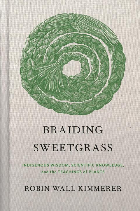 Immagine prodotto Braiding Sweetgrass: Indigenous Wisdom, Scientific Knowledge and the Teachings of Plants (Inglese, Robin Wall Kimmerer, 2020)