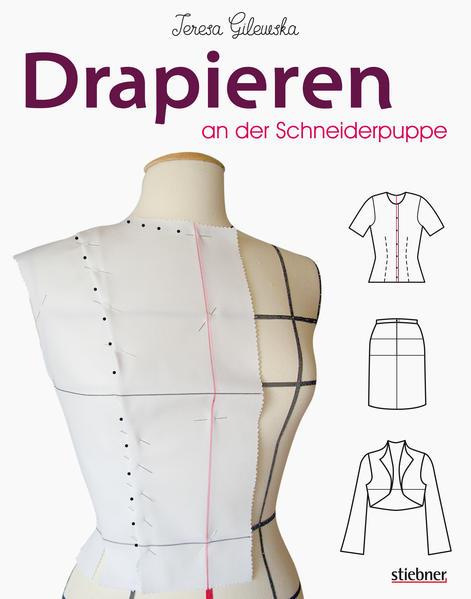Produktbild Schnittkonstruktion in der Mode. Drapieren an der Schneiderpuppe (Deutsch, Teresa Gilewska, 2021)