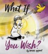 Produktbild What If You Wish? (Anne Appert, Englisch)