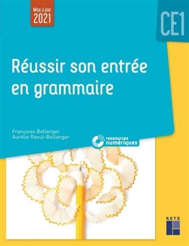 Immagine prodotto Réussir son entrée en grammaire CE1 (Francese, Bellanger Françoise, Raoul-Bellanger Aurélie, 2021)