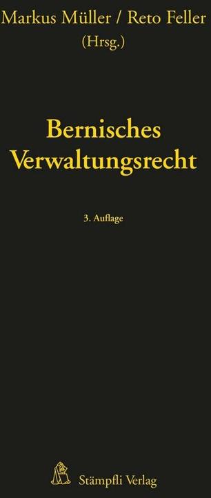 Produktbild Bernisches Verwaltungsrecht (Deutsch, Reto Feller, Markus Müller, 2021)