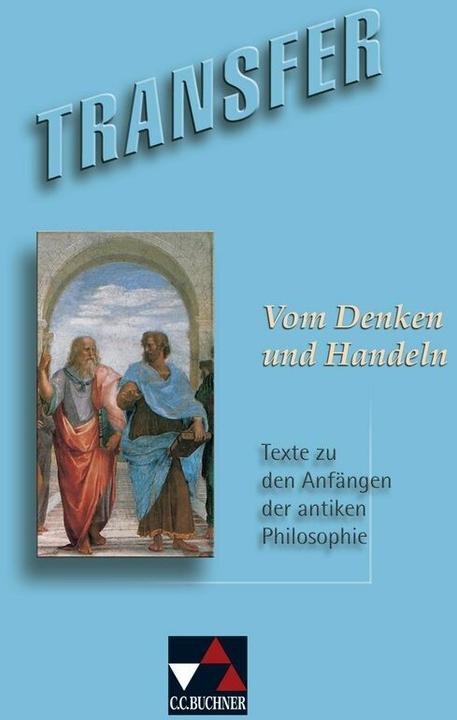 Transfer. Die Lateinlektüre / Vom Denken und Handeln (German, Latin, Birgit Korda, Clement Utz, 2011)