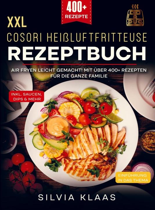 Produktbild Cosori Heissluftfritteuse Rezeptbuch (Deutsch, Silvia Klaas, 2024)