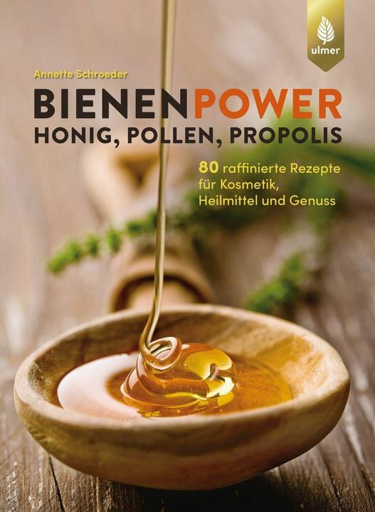 Bienenpower - Honig, Pollen, Propolis (German, Annette Schroeder, 2022)