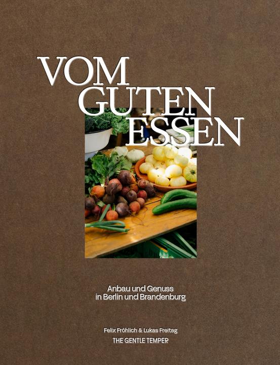 Produktbild Vom guten Essen (Deutsch, Felix Fröhlich, Lukas Freitag, 2024)