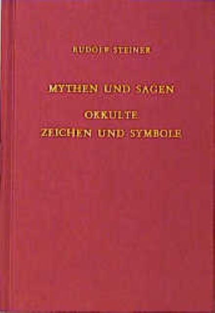 Produktbild Mythen und Sagen. Okkulte Zeichen und Symbole (Deutsch, Rudolf Steiner, Rudolf Steiner Nachlassverwaltung, 1992)