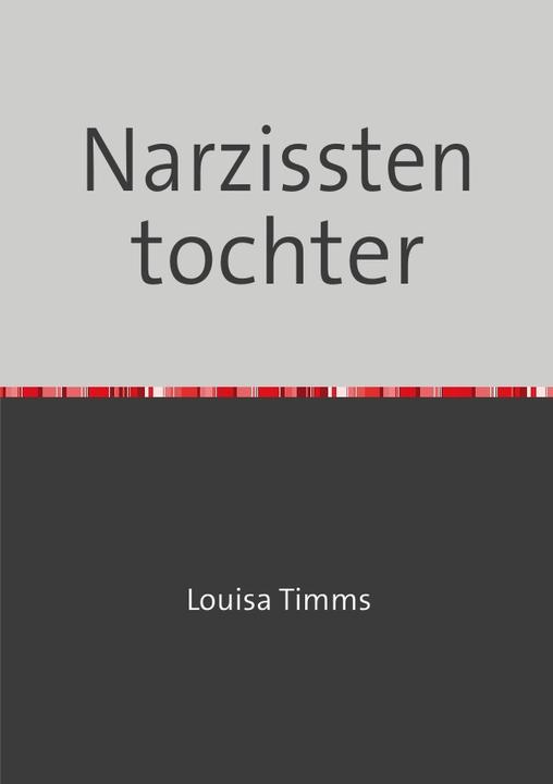Produktbild Narzissten tochter (Louisa Timms, Deutsch)