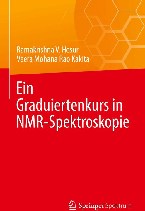 Image du produit Un cours de troisième cycle en spectroscopie RMN (Allemand, Ramakrishna V. Hosur, Veera Mohana Rao Kakita, 2024)