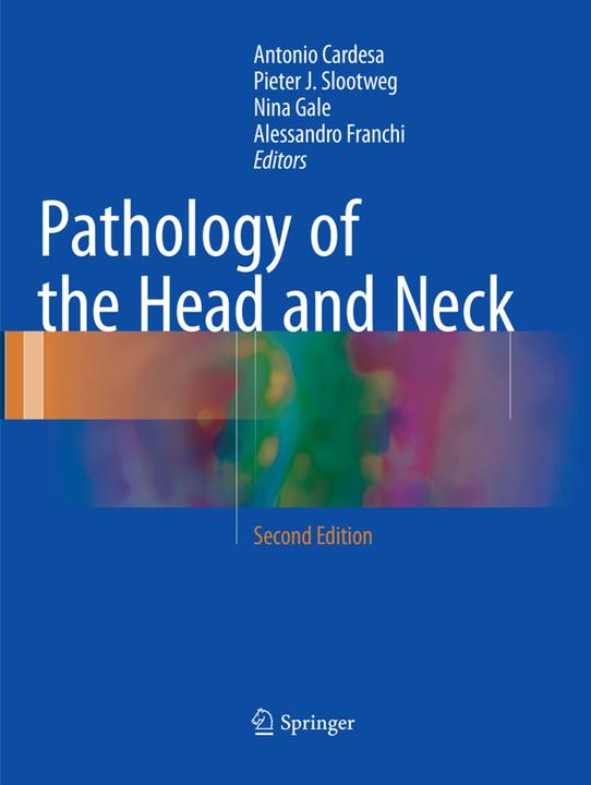Image du produit Pathology of the Head and Neck (Alessandro Franchi, Pieter J. Slootweg, Antonio Cardesa, Nina Gale, 2018)