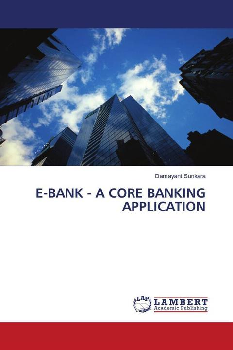 Actual product image E-Bank - A Core Banking Application (German, Damayant Sunkara, 2010)